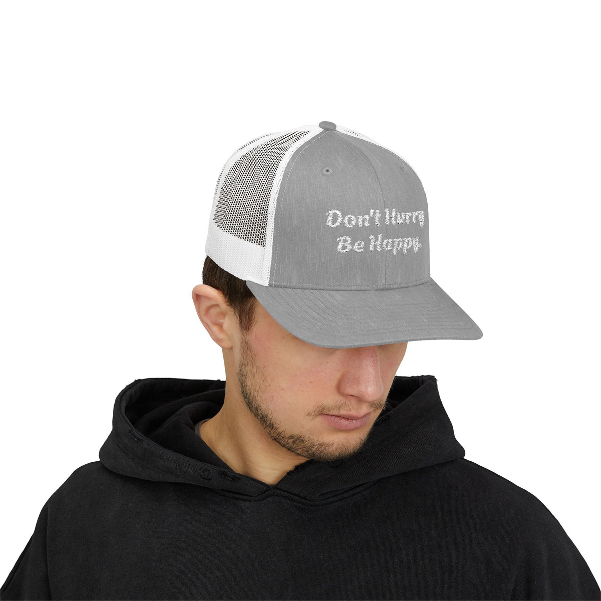 Don't Hurry Be Happy Trucker Cap