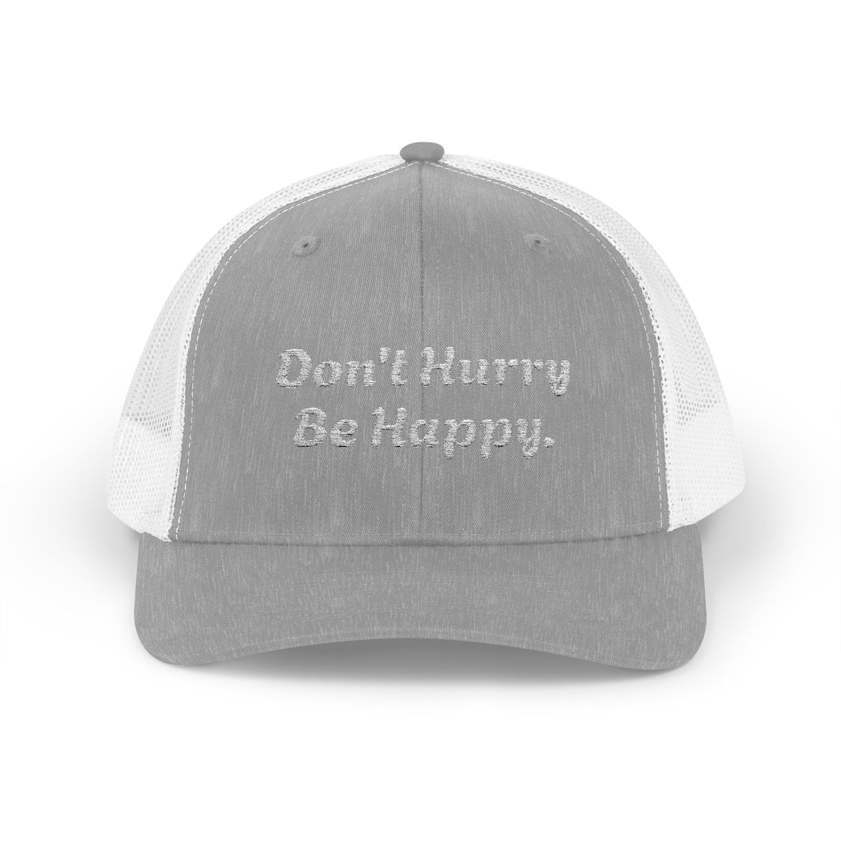 Don't Hurry Be Happy Trucker Cap