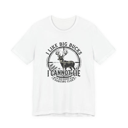 I Like Big Bucks I Cannot Lie T-Shirt
