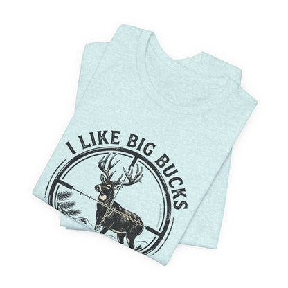 I Like Big Bucks I Cannot Lie T-Shirt