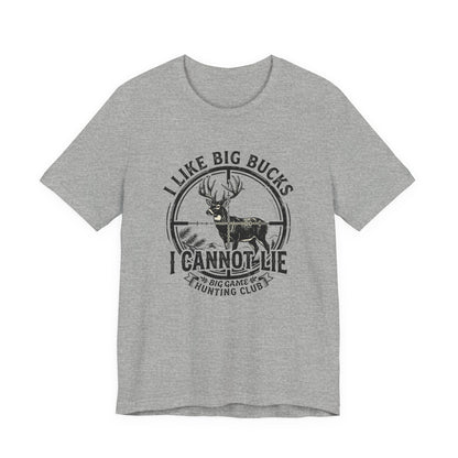 I Like Big Bucks I Cannot Lie T-Shirt