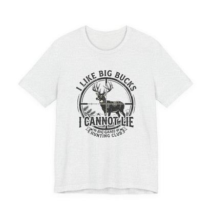 I Like Big Bucks I Cannot Lie T-Shirt