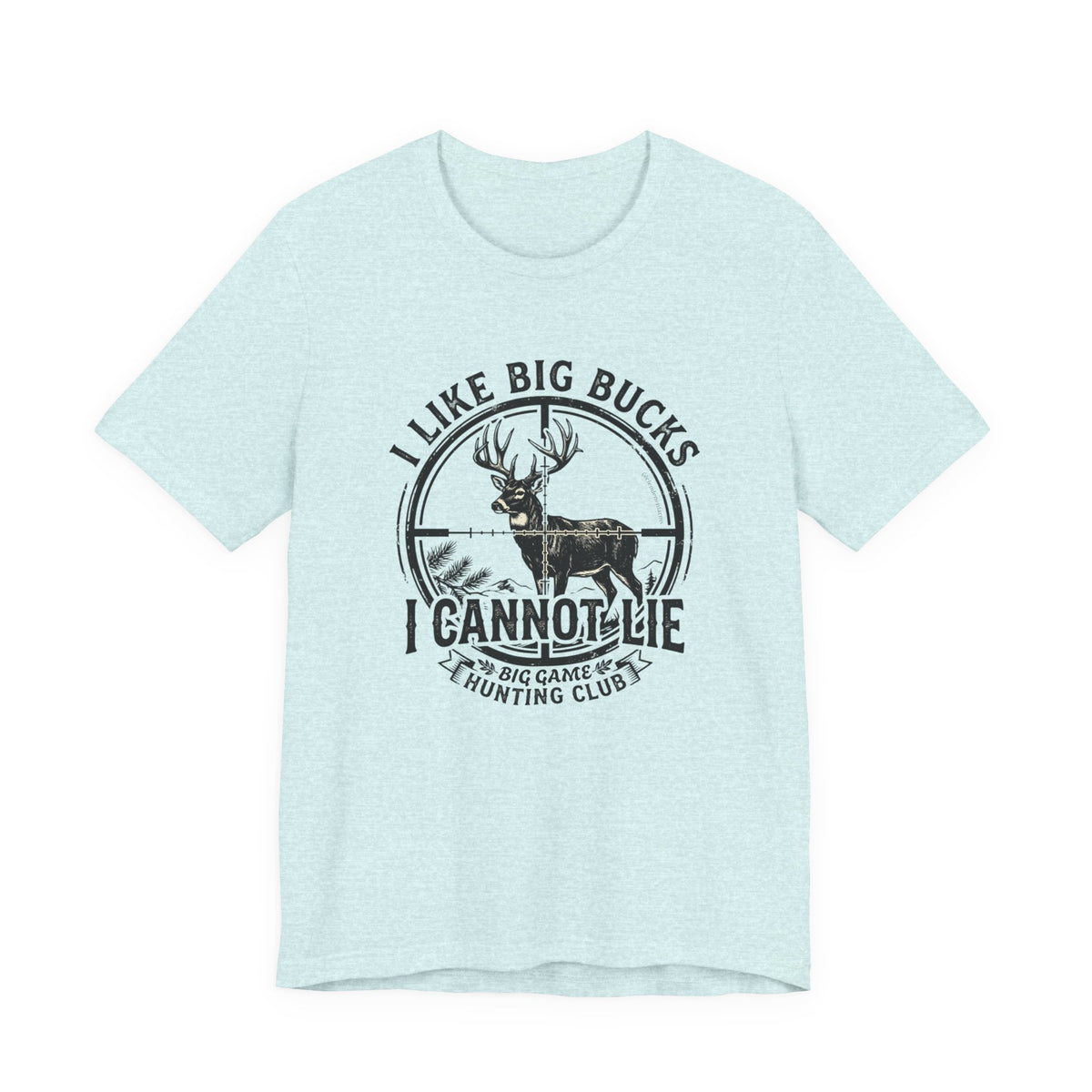 I Like Big Bucks I Cannot Lie T-Shirt
