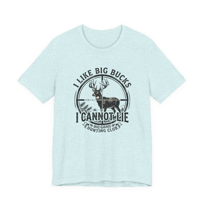 I Like Big Bucks I Cannot Lie T-Shirt