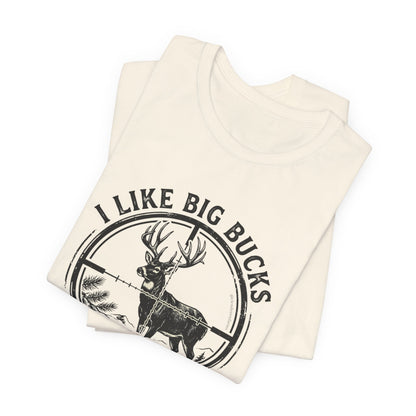 I Like Big Bucks I Cannot Lie T-Shirt