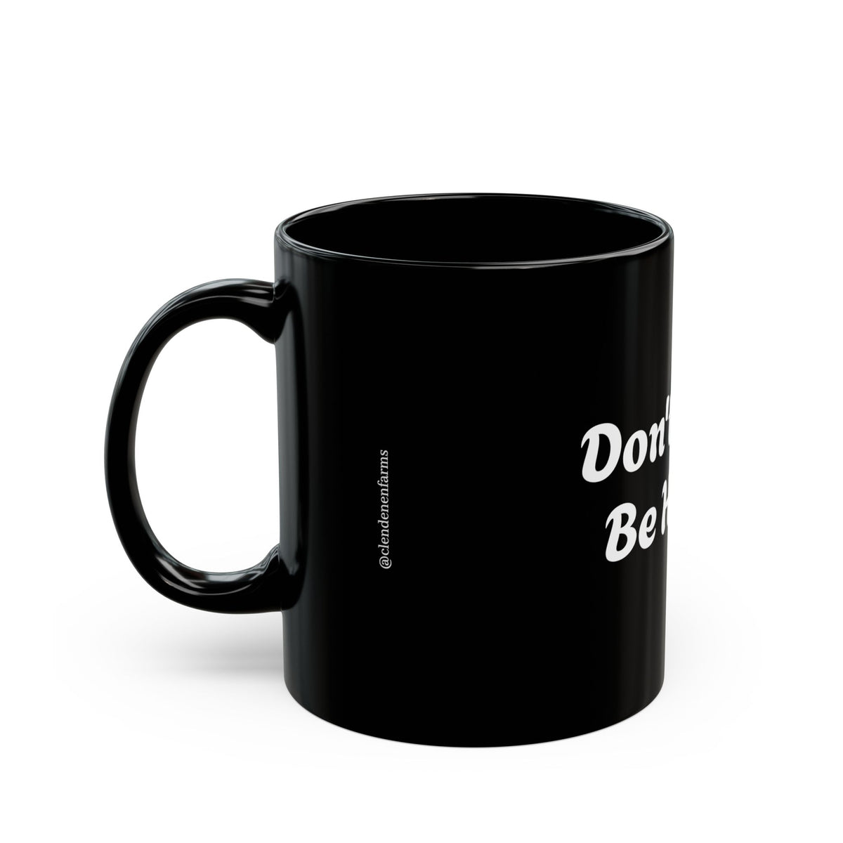Don't Hurry Be Happy Black Mug — 11oz/15oz