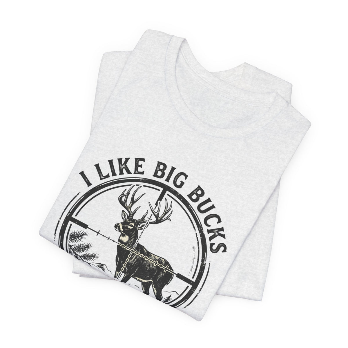 I Like Big Bucks I Cannot Lie T-Shirt
