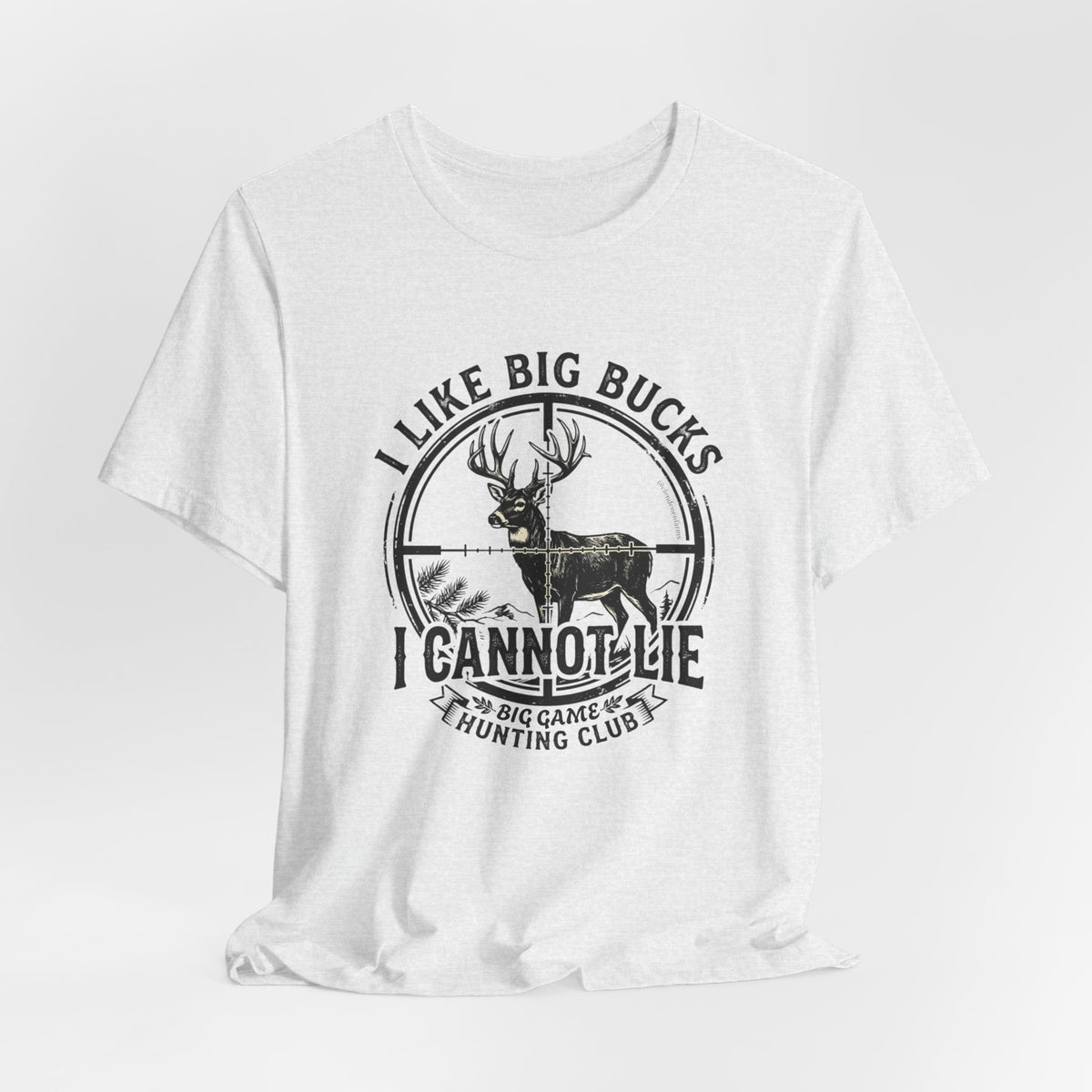 I Like Big Bucks I Cannot Lie T-Shirt