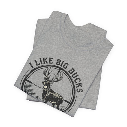 I Like Big Bucks I Cannot Lie T-Shirt