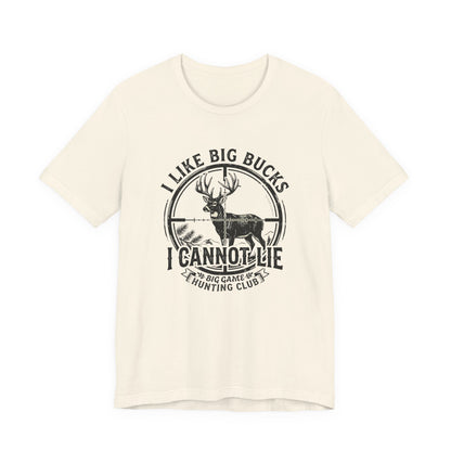 I Like Big Bucks I Cannot Lie T-Shirt